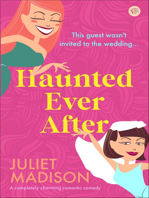 Title details for Haunted Ever After by Juliet Madison - Available